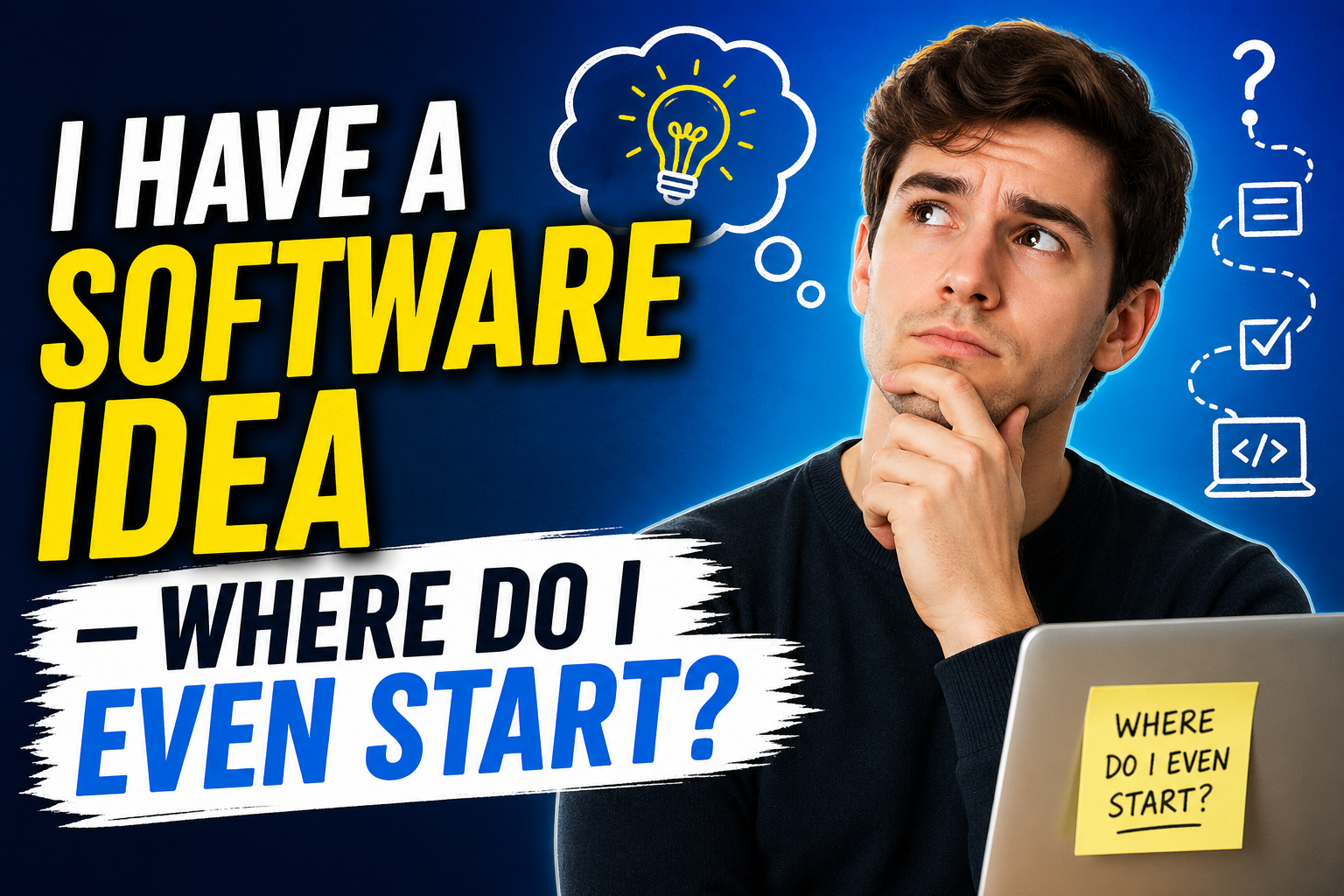 I Have a Software Idea — Where Do I Even Start?